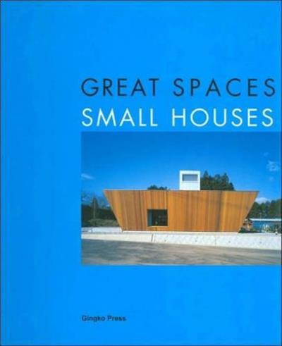 Great spaces small houses