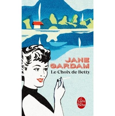 Le Choix de Betty - Jane Gardam - Poche