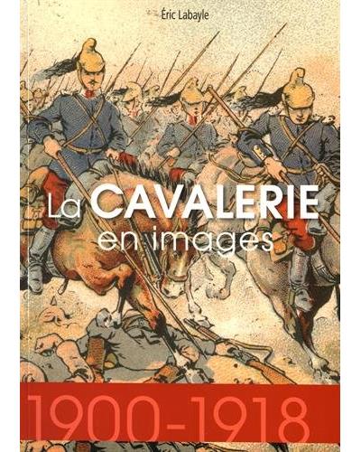 La cavalerie française 1914-1918