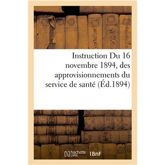 Instruction du 16 novembre 1894, sur les mesures à prendre pour l'entretien, la conservation