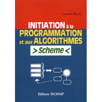 Initiation à la programmation et aux algorithmes avec scheme