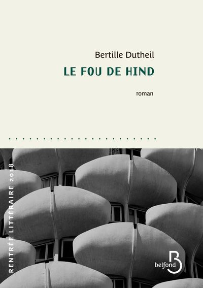 Le fou de Hind - Bertille Dutheil - broché