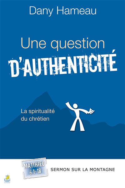 UNE QUESTION D'AUTHENTICITÉ - MATTHIEU 6: 1-18