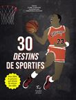 30 Destins de sportifs