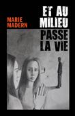 Et au milieu passe la vie