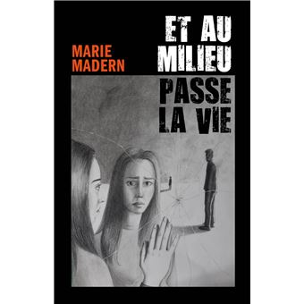 Et au milieu passe la vie