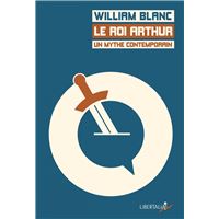 Le roi arthur, un mythe contemporain
