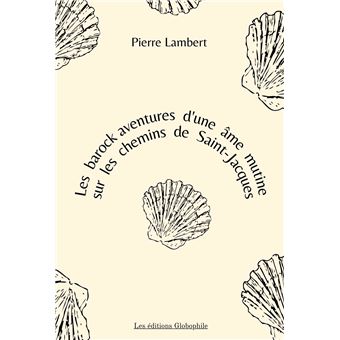 Les barock aventures d'une âme mutine sur les chemins de Saint-Jacques