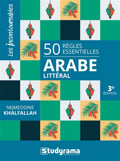 50 Regles Essentielles Arabe Litteral 3e Edition Poche Nejmeddine Khalfallah Achat Livre Fnac