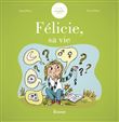 Félicie, sa vie