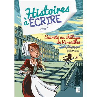 Secrets au château de Versailles cycle 3 + CD-Rom + téléchargement