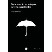 Comment je ne suis pas devenu serial killer