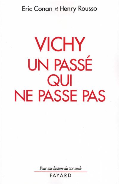 Vichy, un passé qui ne passe pas - Eric Conan - (donnée non spécifiée)