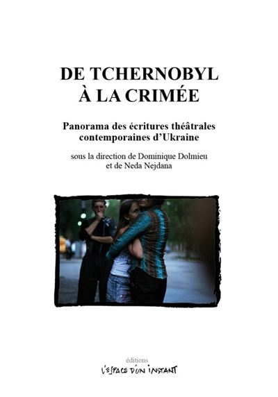 De tchernobyl a la crimee panorama des ecritures theatrales