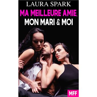 Ma Meilleure Amie, mon Mari & Moi (MFF) - 1