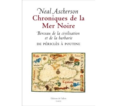 Chroniques de la mer noire berceau de la civilisation et de