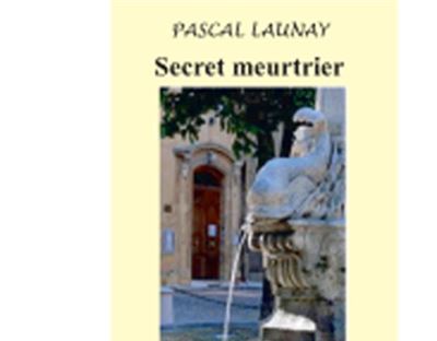 Secret meurtrier - Pascal Launay - broché