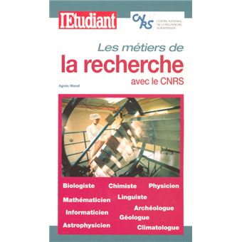 Métiers & Formations : La Recherche Avec Le CNRS Tome 558 L'exemple Du ...