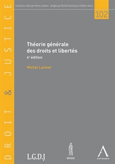 Theorie generale des droits et libertes, 4eme edition -  LEVINET M. - broché