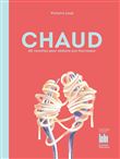 Chaud : 60 recettes pour séduire aux fourneaux, Dédicacé par l’auteur