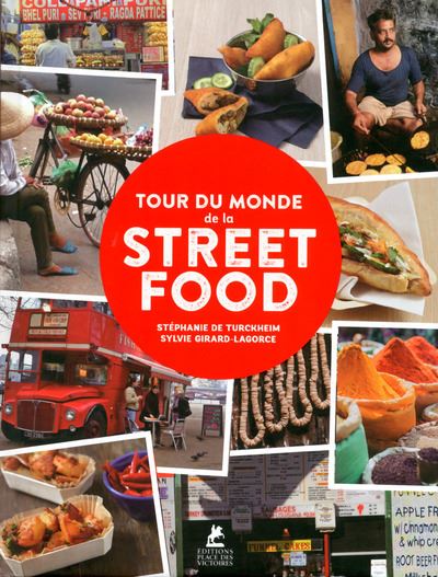 Tour du Monde de la Street Food - Stéphanie De Turckheim - broché