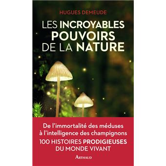 Les incroyables pouvoirs de la nature
