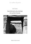Les témoins du temps et autres traces