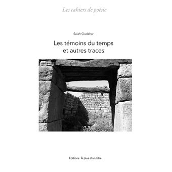 Les témoins du temps et autres traces