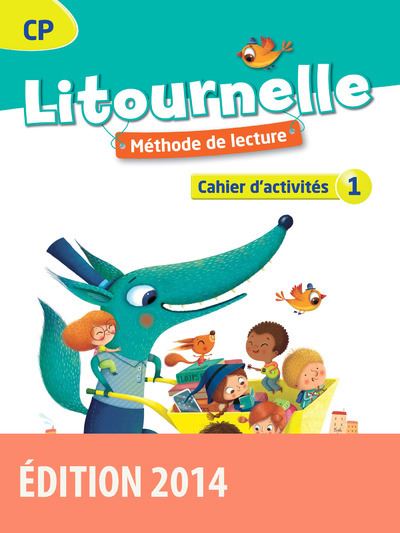 Litournelle Méthode de lecture CP 2014 Cahier d'activités n 1 - Marie-Pierre Attard-Legrand - broché