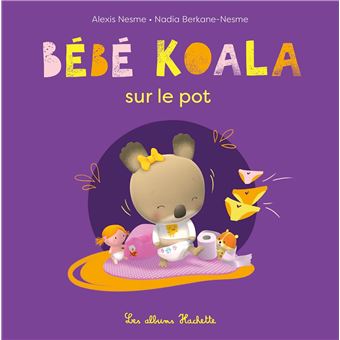 Bebe Koala Le Pot Alexis Nesme Nadia Berkane Cartonne Achat Livre Fnac