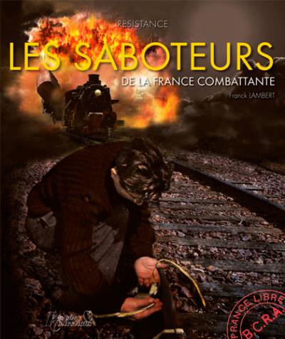 Les saboteurs de la France libre