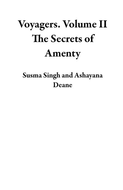 Voyagers. Volume II The Secrets of Amenty - ebook (ePub) - Ashayana Deane,  Susma Singh - Achat ebook | fnac