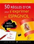 50 règles d'or pour s'exprimer en espagnol
