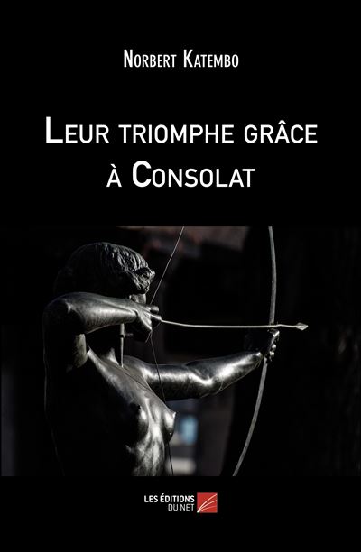 Leur triomphe grâce à Consolat - Norbert Katembo - broché