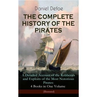 THE COMPLETE HISTORY OF THE PIRATES – A Detailed Account of the ...