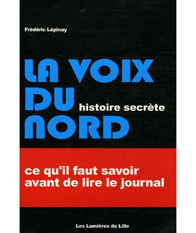 Histoire secrète de la Voix du Nord