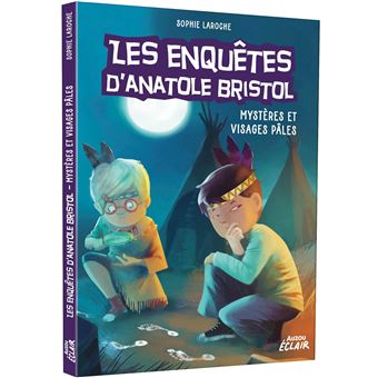 Les enquêtes d'anatole bristol - mysteres et visages pales