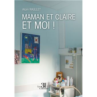 Maman et Claire et moi !