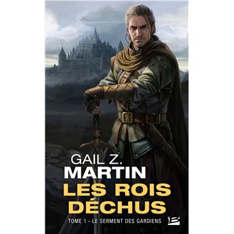 Les Rois déchus, T1 : Le Serment des Gardiens