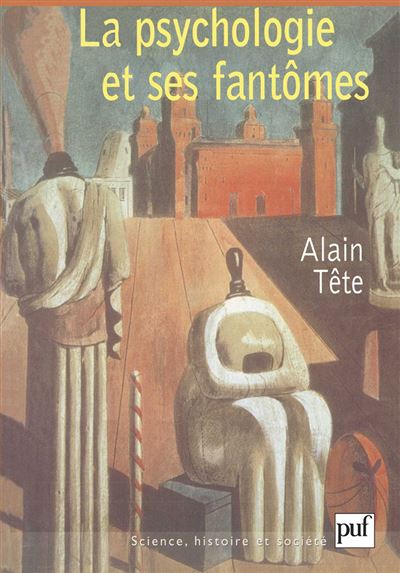 La psychologie et ses fantômes - Alain Tête - broché