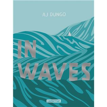In Waves, d'AJ Dungo : un premier roman graphique au sommet de la vague