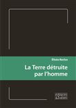 La Terre détruite par l'homme