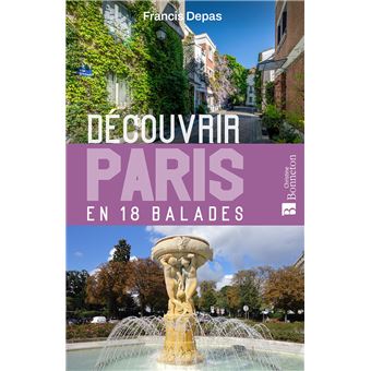 Découvrir Paris en 18 balades