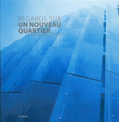 Regards sur un nouveau quartier