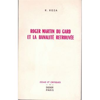 Roger Martin du Gard et la banalité retrouvée