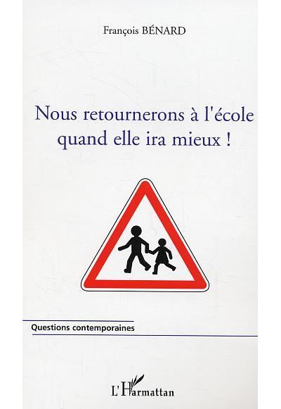 Nous retournerons à l'école quand elle ira mieux !