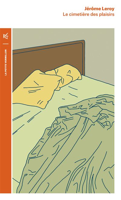Le cimetière des plaisirs - Jérôme Leroy - Poche