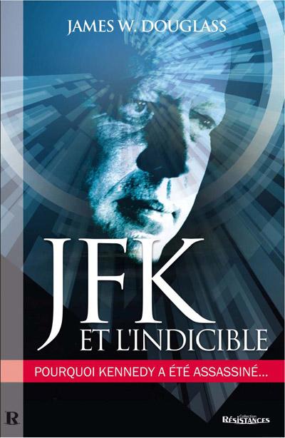 JFK et l'indicible : pourquoi Kennedy a été assassiné...