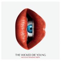 Nicolas Winding Refn Presents : The Wicked Die Young