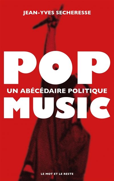 Pop music - Un abécédaire politique - Jean-Yves Sécheresse - broché